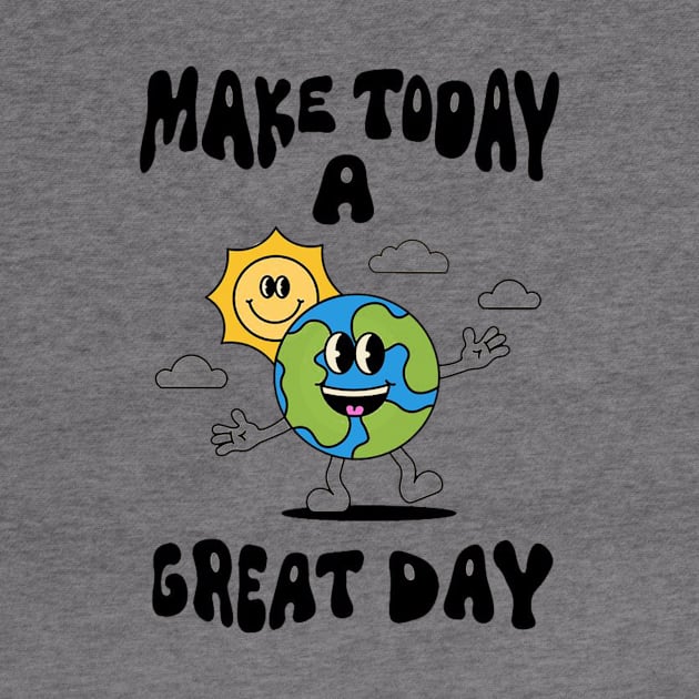 Make today a great day by positive_negativeart